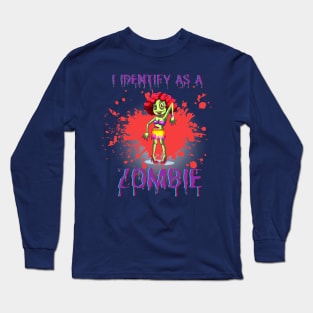 I Identify as a Zombie Girl Long Sleeve T-Shirt